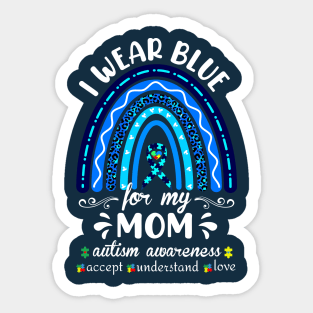 I wear Blue For my Mom Sticker